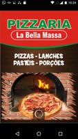 Pizzaria La  Bella Massa poster