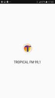 TROPICAL FM 99.1 poster