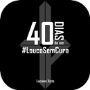 40 Dias de um #LoucoSemCura APK