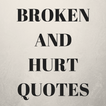 Broken  And Hurt Quotes