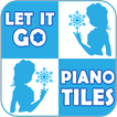 Let it go :piano tiles 2018