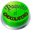 Paquito El Chocolatero Button
