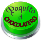 Paquito El Chocolatero Button ikon