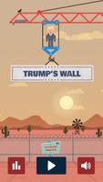 TRUMP'S WALL - Build it Huuuge poster