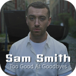 Too Good At Goodbyes - Sam Smith Songs & Lyrics