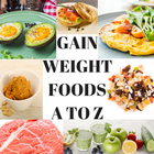 GAIN WEIGHT FOODS - A TO Z OF WEIGHT GAINING FOODS icône