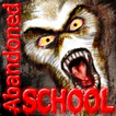 ”Escape: Abandoned School