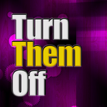 ”Turn Them Off free