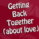 Getting Back Together - Is it worth it? APK