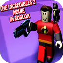 Tips of THE INCREDIBLES 2 MOVIE IN ROBLOX APK