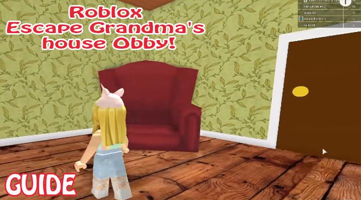 Guide Roblox Escape Grandma S House Obby For Android Apk Download - escape geometry dash obby new roblox