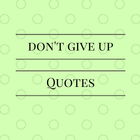 DON'T GIVE UP QUOTES icône