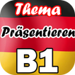 Ein Thema präsentieren B1