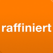 raffiniert