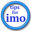 ”Tips For IMO free video calls