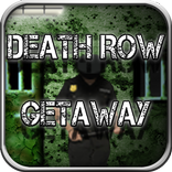 Death Row Getaway