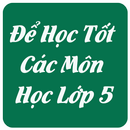 Để Học Tốt Các Môn Học Lớp 5 APK