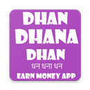 APK Dhan Dhana Dhan : Earn Free Money Daily