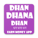 Dhan Dhana Dhan : Earn Free Money Daily APK