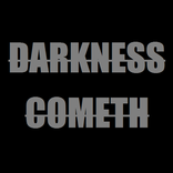 Darkness Cometh (Support the D