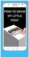 How to draw  My Pony Plakat