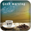 ”Good Morning GIF 2018