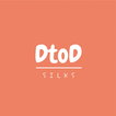 DtoD Silks