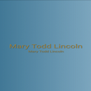 Mary Ann Todd Lincoln APK