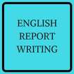 ENGLISH REPORT WRITING
