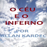 O Céu e o Inferno - Kardec
