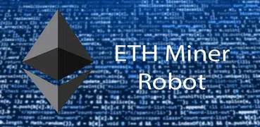 Ethereum Mining - ETH Miner Robot