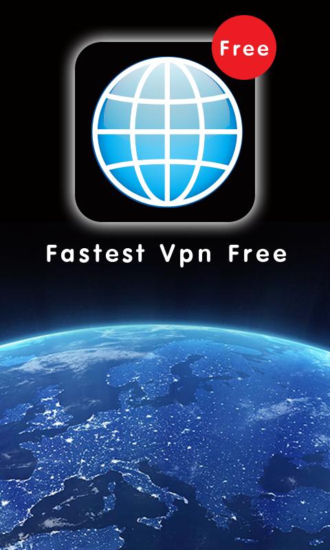 Fastest VPN Free for Android - APK Download