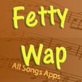 ”All Songs of Fetty Wap