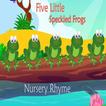 Five Little Speckled Frogs - Kids App