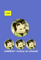 Somebody Toucha My Spaghet Soundboard Meme Button poster