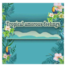 Tropical Amorous Feelings APK