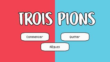 Trois Pions Affiche