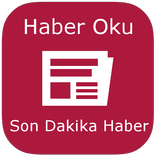 ”Haber Oku, Son Dakika Haber