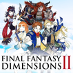 New Final Fantasy Dimensions II Tips