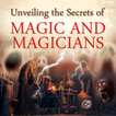 ”Unveiling the Secrets of Magic
