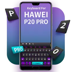 Keyboard For HUAWEI P20 PRO APK 下載