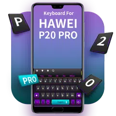 Keyboard For HUAWEI P20 PRO アプリダウンロード