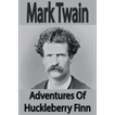 Adventures of Huckleberry Finn,  by Mark Twain