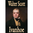 Ivanhoe  by sir Walter Scott
