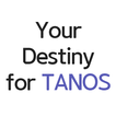 Your Destiny for Tanos