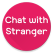 Chat with Stranger, Stranger