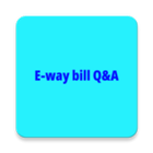 E-Way Bill Q&A آئیکن