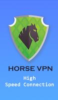 HORSE VPN High VPN speed poster