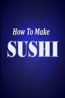 How To Make Sushi poster