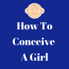 How To Conceive A Girl icône